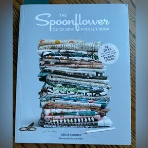 The Spoonflower Quick-sew Project Book: 34 DIYs for your fabric stash book